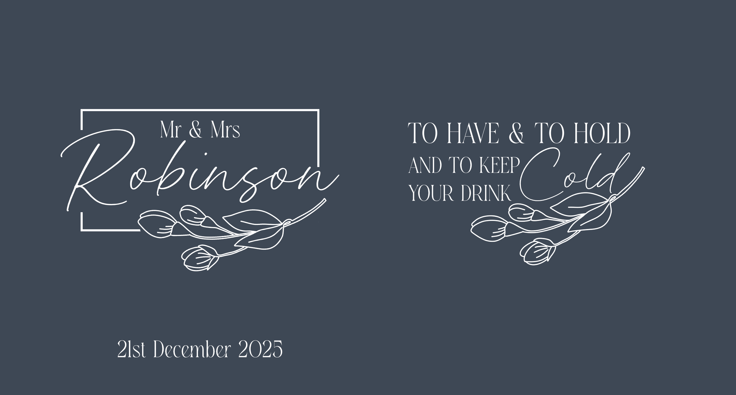 Customisable Wedding Stubby holder - TO HAVE AND TO HOLD