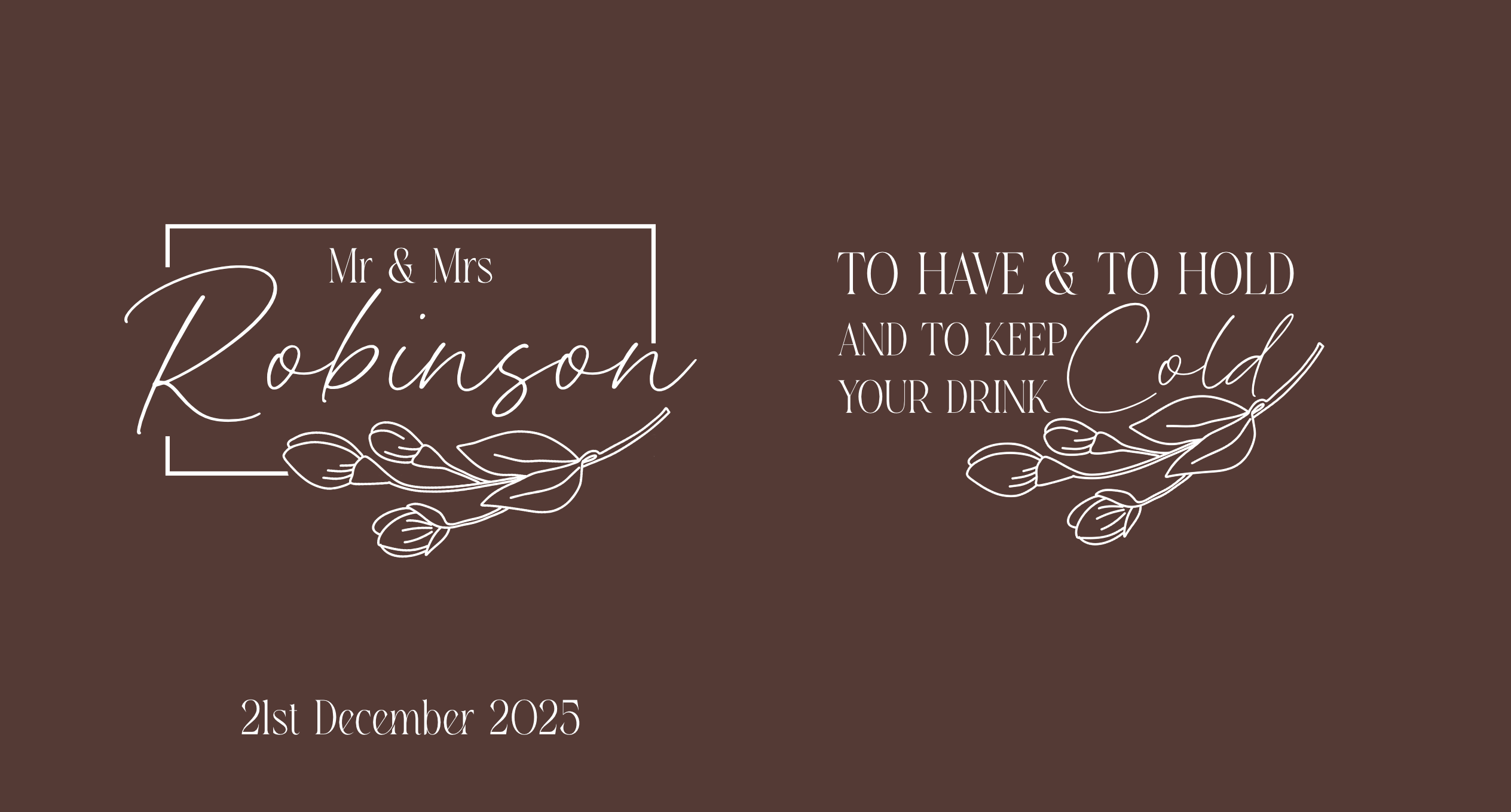 Customisable Wedding Stubby holder - TO HAVE AND TO HOLD
